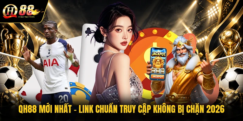 qh88-moi-nhat-link-chuan-truy-cap-khong-bi-chan-2026